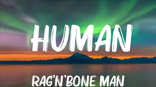 Rag'n'Bone Man - Human (Lyrics) | Conrad Sewell, Maroon 5, Wiz Khalifa,... (Mix Lyrics)
