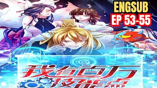 💫ENGSUB [ I Have Million Skill Point ] EP 53-55