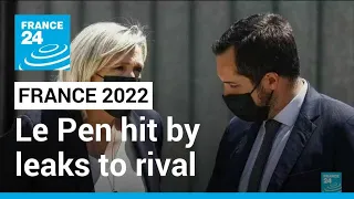 After defections, Le Pen's French presidency bid hit by leaks to rival • FRANCE 24 English