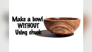 Woodturning:Making a bowl WITHOUT using a chuck