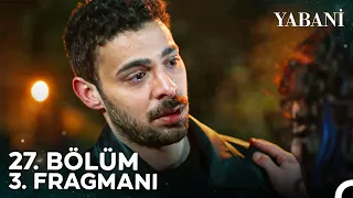 Yabani 27. Bölüm 3. Fragmanı | "Kahramanlar Ölür Mü?"