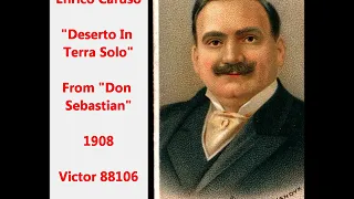 Enrico Caruso "Deserto In Terra Solo" from opera "Don Sebastian" (1908) Victor 88106 = great record