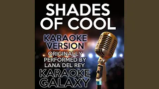 Shades of Cool (Karaoke Version) (Originally Performed By Lana Del Rey)