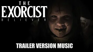 THE EXORCIST:  BELIEVER Trailer Music Version