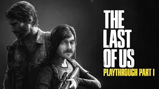 Julien plays The Last of Us pt. 1