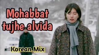 Mohabbat tujhe alvida ost|| Korean mix || kdrama sad scenes || Noorayyy Zeenayyy