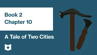 A Tale of Two Cities by Charles Dickens | Book 2, Chapter 10