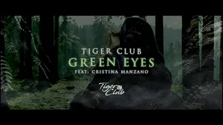 Tiger Club feat. Cristina Manzano - Green Eyes (Official Lyric Video)
