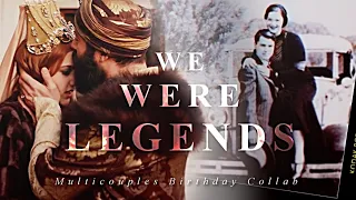 Multicouples - We Were Legends (Birthday Collab)