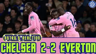 Chelsea 2-2 Everton | Astro's Reaction