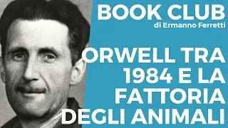 Orwell tra "1984" e "La fattoria degli animali"