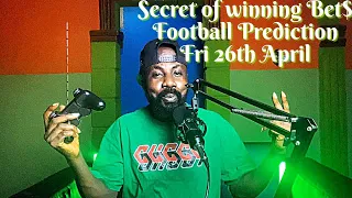Secrets of Winning Bets | FOOTBALL PREDICTIONS TODAY 26/04/2024 | BETTING TIPS, #footballpredictions