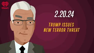 TRUMP ISSUES NEW TERROR THREAT - 2.20.24 | Countdown with Keith Olbermann