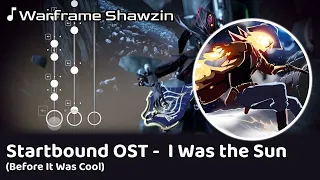 [Warframe Shawzin] Starbound - I was the sun (Before It Was Cool)