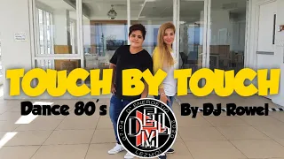 TOUCH BY TOUCH REMIX BY DJ ROWEL |RETRO 80'S | COLLAB PRACTICE WITH ZIN NEN | DANCE FITNESS | D'ELM