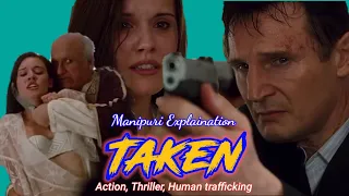 TAKEN Explained in Manipuri | | Action | Thriller | Human Trafficking
