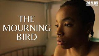 The Mourning Bird (2024) Drama Short Film | MYM