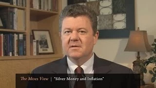 The Mises View: "Silver Money and Inflation" | Mark Thornton