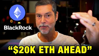 "BlackRock Will Send Ethereum To $20,000+, Here's How" - Raoul Pal