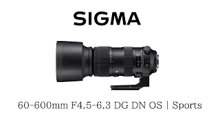 [カメラ] SIGMAが凄いレンズを発表！60-600mm F4.5-6.3 DG DN OS