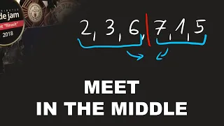 Meet in the Middle | Tutorial & Problems