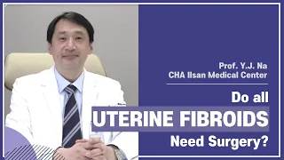 [ENG] Do All Uterine Fibroids Need Surgery?