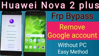 Huawei nova 2 plus Frp bypass without pc||Remove Google Google Nova2 plus