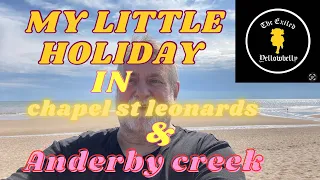 My little holiday to Chapel St Leonard’s & Anderby Creek