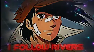 I FOLLOW RIVERS yabuki Joe [EDIT/AMV]