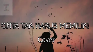 Cinta Tak Harus Memiliki - ST12 (Cover) Lirik