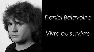 Daniel Balavoine - Vivre ou survivre - Paroles