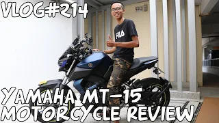 Vlog#214 Yamaha MT-15 Motorcycle Review Singapore