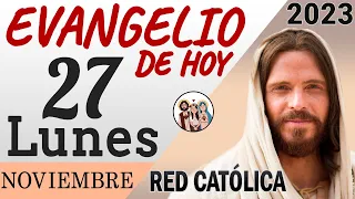 Evangelio de Hoy Lunes 27 de Noviembre de 2023 | REFLEXIÓN | Red Catolica