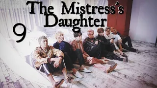 The Mistress's Daughter | BTS FF | Episode 9