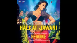 Halkat Jawani (Heroine) - Sunidhi Chauhan (2012) *Full Song* HD