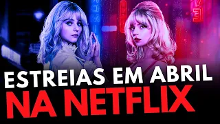 NOVIDADES NETFLIX ABRIL 2024: LISTA COMPLETA (Séries, Filmes e Animes) | Lançamentos Netflix Brasil