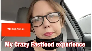 Doordash: My crazy fast food experience