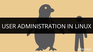 User Administration in Linux | Linux Tutorial for Beginners | Edureka