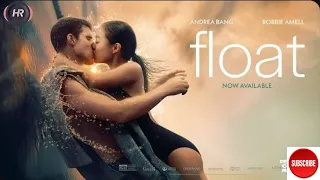 Float (2024) Official Trailer - Andrea Bang, Robbie Amell | Lionsgate Movies | HABESHAN ROMANTICS