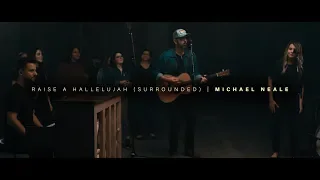Raise A Hallelujah (Surrounded) // Michael Neale (ft. Tasha Layton) // Live Video