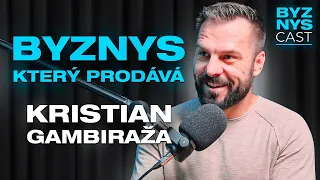 Kristian Gambiraža: Jak postavit byznys, který prodává | BYZNYScast