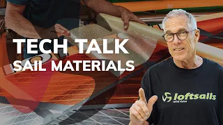 Loftsails Sail Materials | TechTalk Ep.6