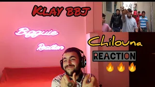 KLAY BBJ CHILOUNA  (شيـــــلـــونــــا) REACTION 🔥🔥🔥