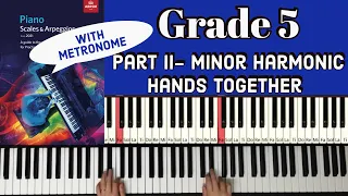 Grade 5 ABRSM Scales & Arpeggios II. Minor Harmonic Scales Hands Together Piano Tutorial