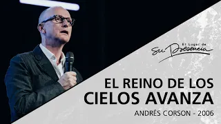 📻 El reino de los cielos avanza (Serie Avanza: 1/9) - Andrés Corson - 2 Abril 2006 | Prédicas