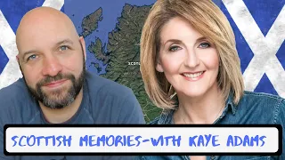 Scottish Memories with Kaye Adams