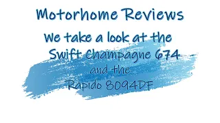 Motorhome Review of the Swift Champagne 674 and the Rapido 8094DF
