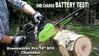 Greenworks Pro 80V 18"  Cordless Chainsaw One Charge Battery Test