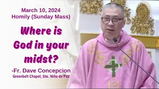 WHERE IS GOD IN YOUR MIDST? - Homily by Fr. Dave Concepcion on March 10, 2024 (4th Sunday of Lent)