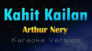 KAHIT KAILAN - Arthur Nery (Karaoke Version)